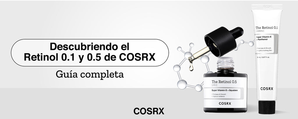 Descubriendo el Retinol 0.1 y 0.5 de COSRX: Guía completa